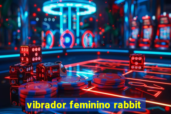 vibrador feminino rabbit